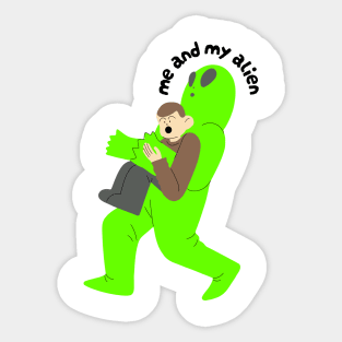 Me and My Alien Sticker